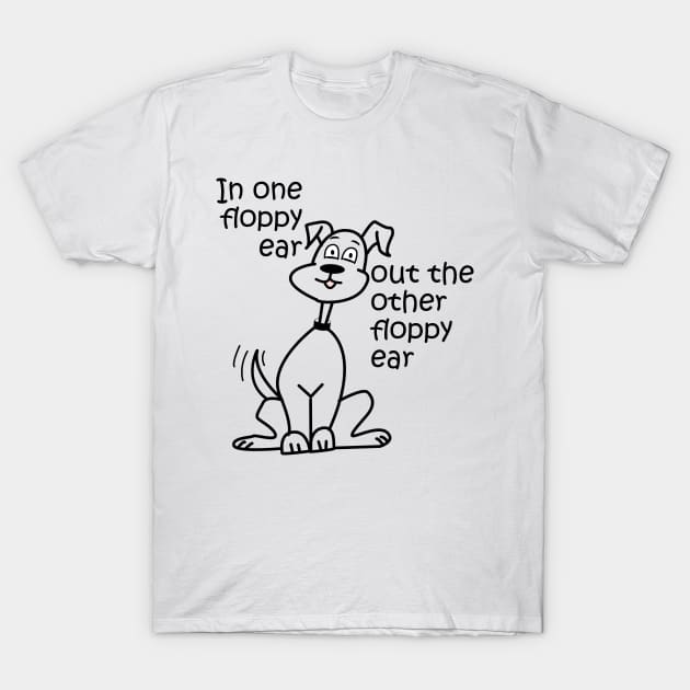 Lispe Dog In One Floppy Ear Out the Other Floppy Ear T-Shirt by Lispe